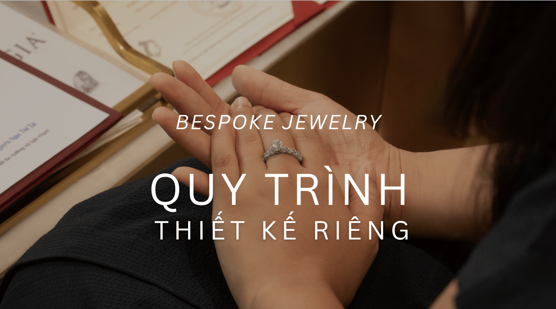 QUY TRÌNH THIẾT KẾ RIÊNG - BESPOKE DESIGN PROCESS